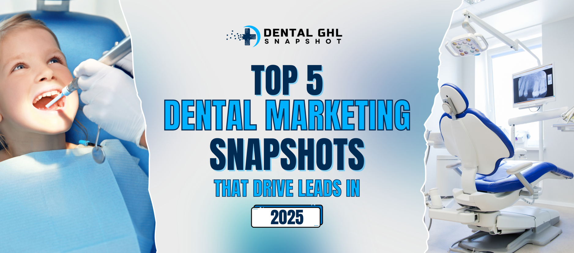 Top 5 Dental Marketing Snapshots That Drive Leads in 2025