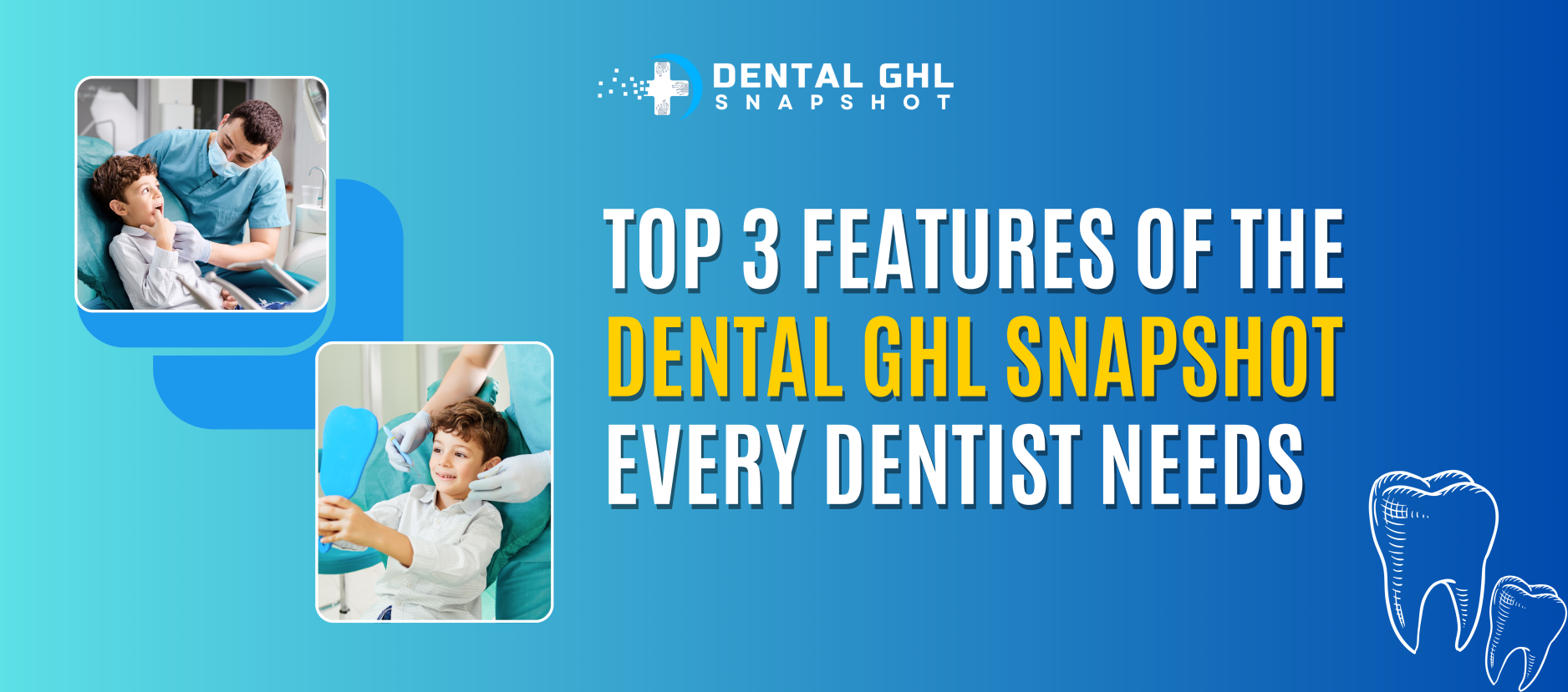 Dental GHL Snapshot
