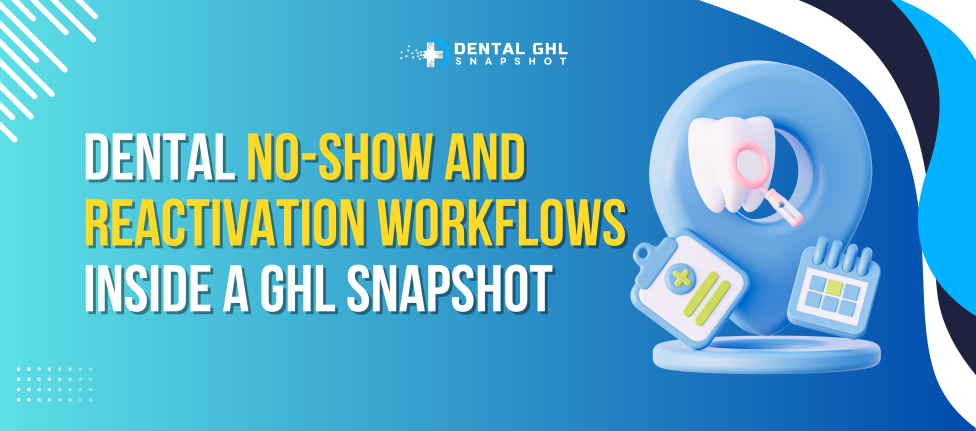 Dental No-Show and Reactivation Workflows Inside a GHL Snapshot